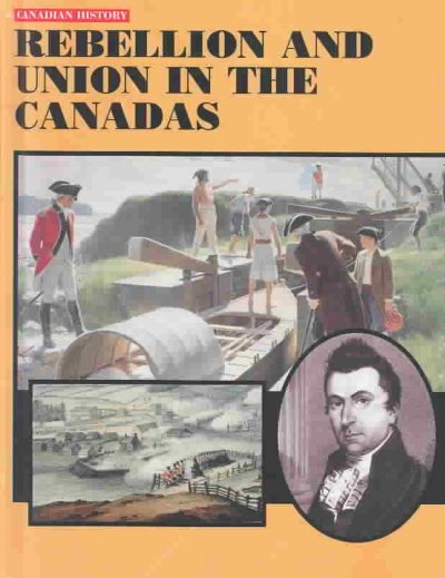 Rebellion and union in the Canadas / Douglas Baldwin.