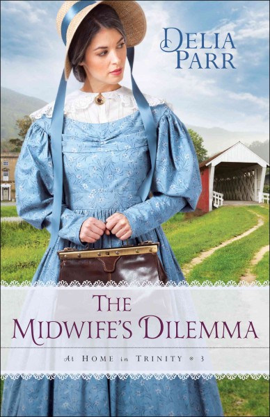 The midwife's dilemma / Delia Parr.