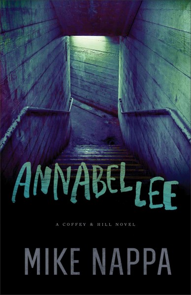 Annabel Lee : a Coffey & Hill novel / Mike Nappa.