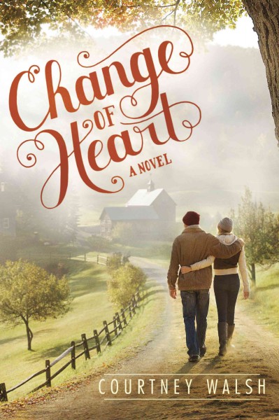 Change of heart / Courtney Walsh.