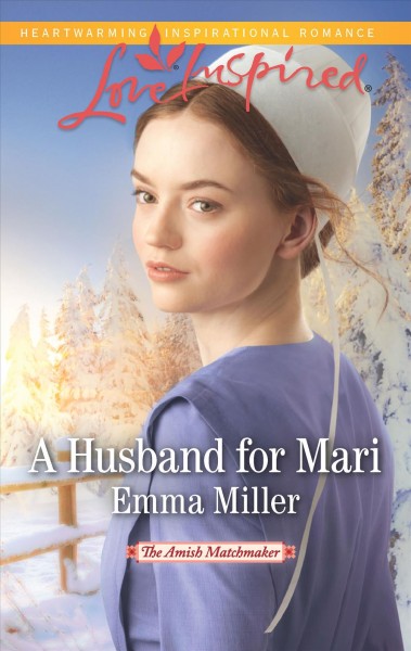A husband for Mari / Emma Miller.