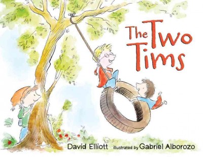 The two Tims / David Elliott ; illustrated by Gabriel Alborozo.