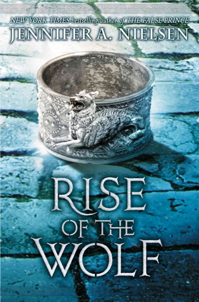 Rise of the wolf / Jennifer A. Nielsen.