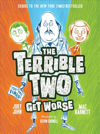 The terrible two get worse / Mac Barnett, Jory John ; illustrated by Kevin Cornell.