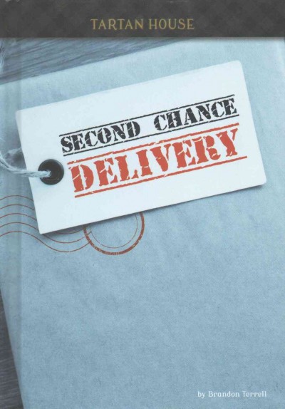 Second chance delivery / by Brandon Terrell.