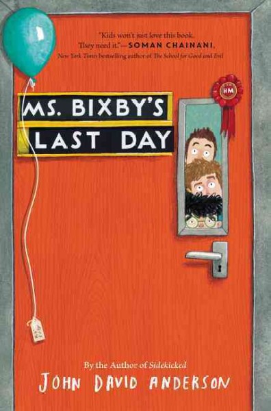 Ms. Bixby's last day / John David Anderson.