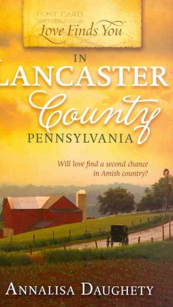 Love finds you in Lancaster County, Pennsylvania.