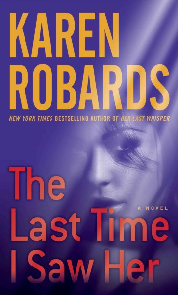 The last time i saw her [electronic resource] : A Novel. Karen Robards.