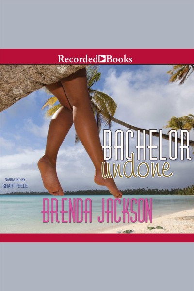 Bachelor undone [electronic resource] : Bachelors in Demand Series, Book 3. Brenda Jackson.