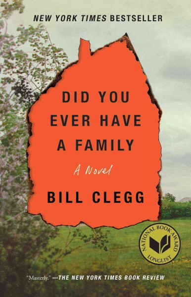 Did you ever have a family / Bill Clegg.