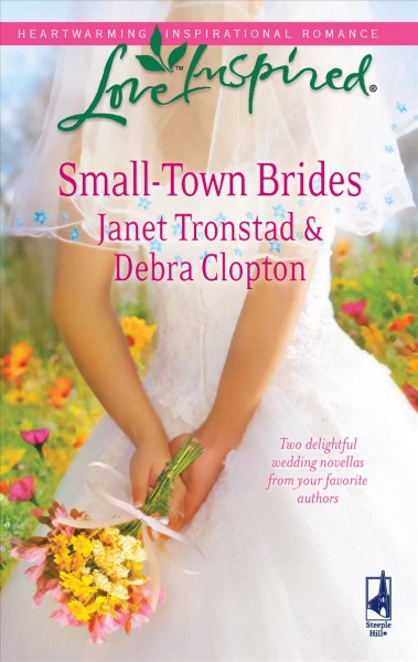 Small-town brides / Janet Tronstad & Debra Clopton.