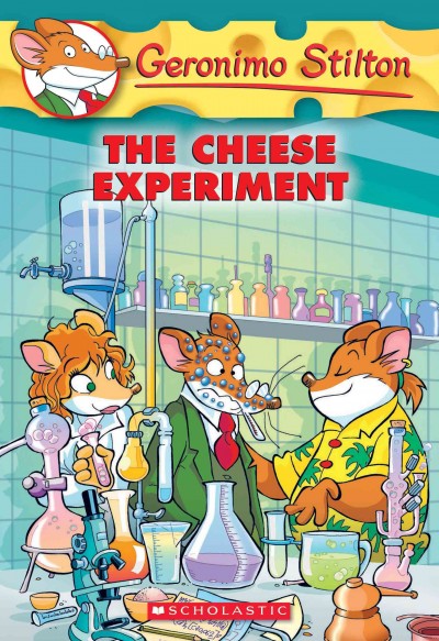 The cheese experiment / Geronimo Stilton ; illustrations by Andrea De Negri (design) and Valentine Grassini (color) ; translated by Lidia Morson Tramontozzi.