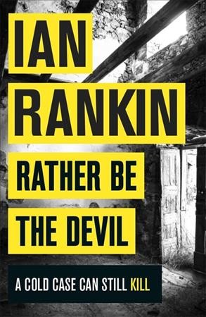 Rather be the devil / Ian Rankin.