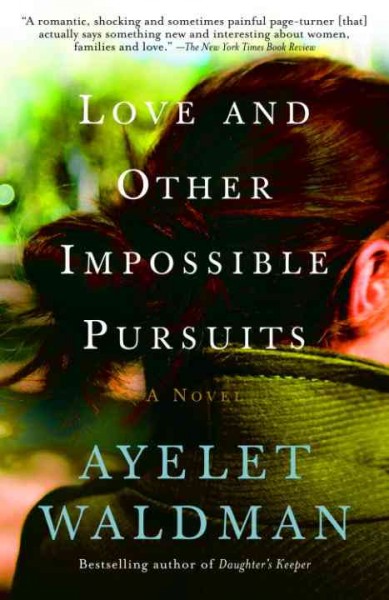 Love and other impossible pursuits [electronic resource]. Ayelet Waldman.