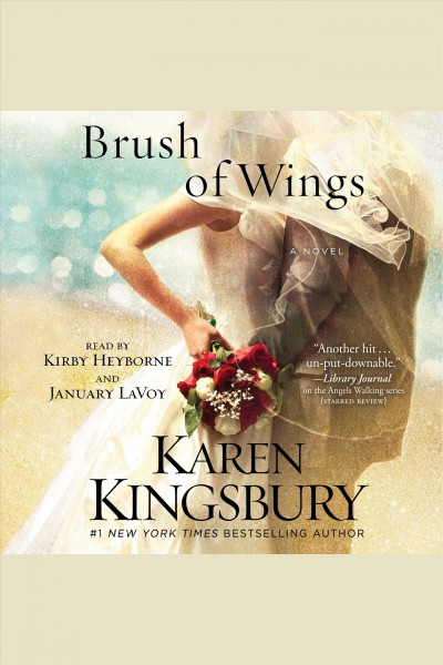 A brush of wings [electronic resource] : A Novel. Karen Kingsbury.