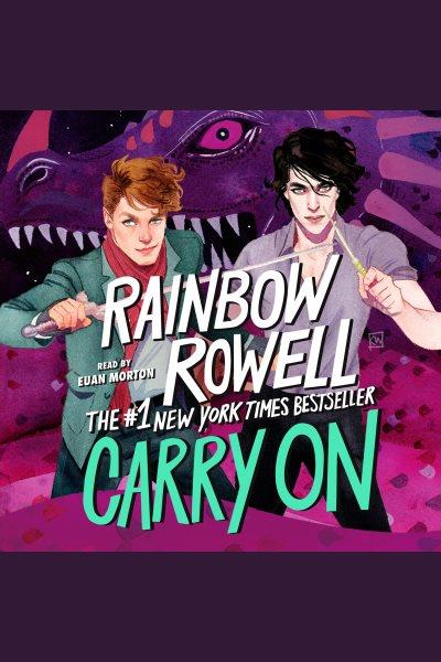 Carry on [electronic resource]. Rainbow Rowell.