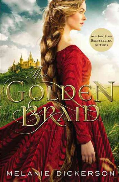 The golden braid / Melanie Dickerson.