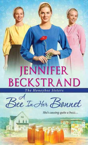 A bee in her bonnet / Jennifer Beckstrand.