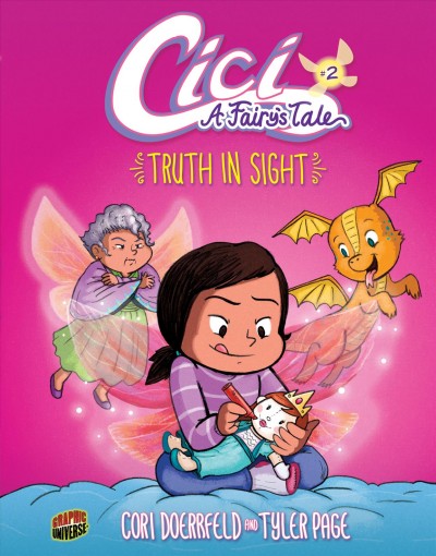 Truth in sight / Cici A Fairy's Tale Book 2 / written by Cori Doerrfeld ; illustrated by Tyler Page and Cori Doerrfeld.