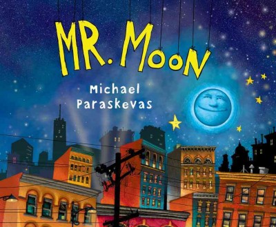 Mr. Moon / Michael Paraskevas.
