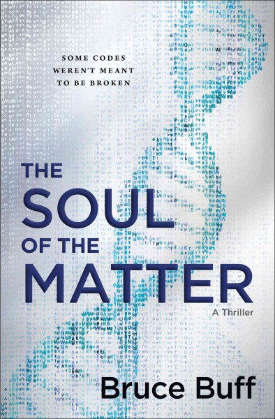 The soul of the matter : a novel / Bruce Buff.