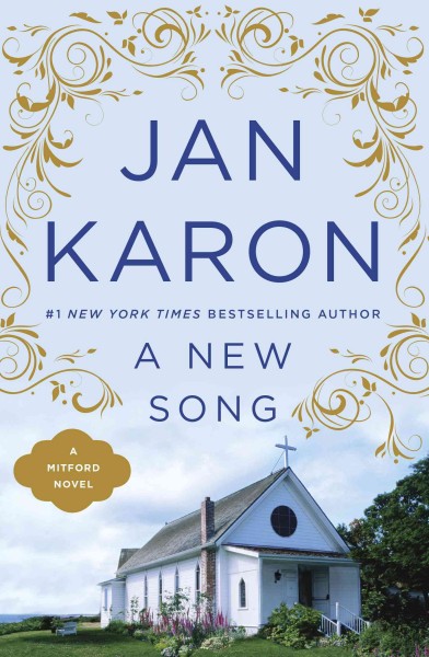 A new song [electronic resource] : The Mitford Years Series, Book 5. Jan Karon.