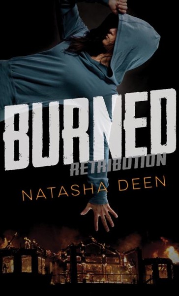 Burned [electronic resource]. Natasha Deen.