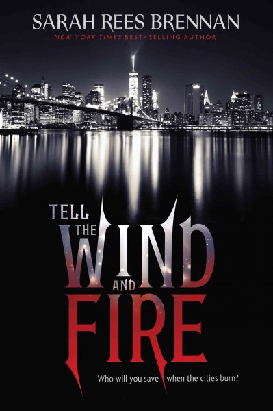 Tell the wind and fire [electronic resource]. Sarah Rees Brennan.