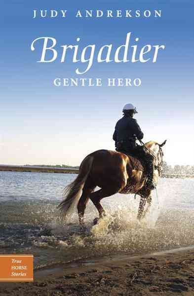 Brigadier [electronic resource] : Gentle Hero. Judy Andrekson.