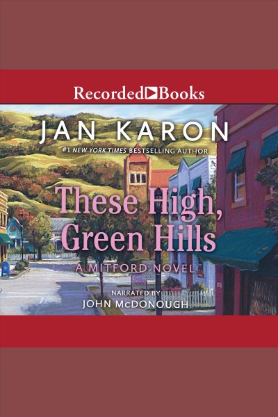 These high, green hills [electronic resource] : Mitford Series, Book 3. Jan Karon.