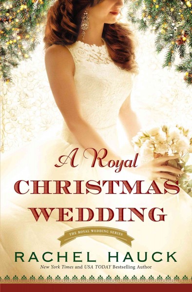A royal Christmas wedding / Rachel Hauck.