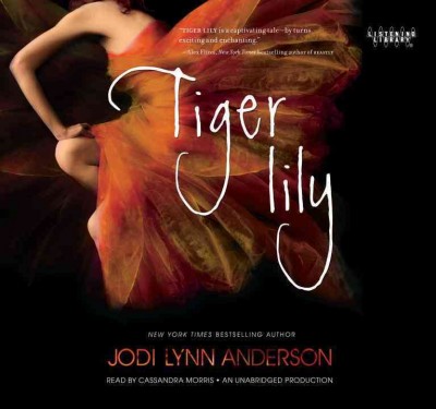 Tiger Lily / Jodi Lynn Anderson.