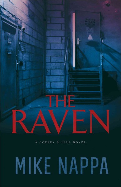 The raven : a Coffey & Hill novel / Mike Nappa.