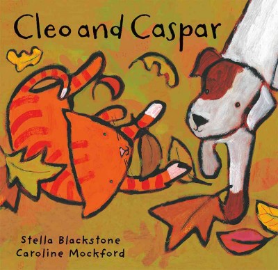Cleo and Caspar / text by Stella Blackstone ; illustrations by Caroline Mockford.