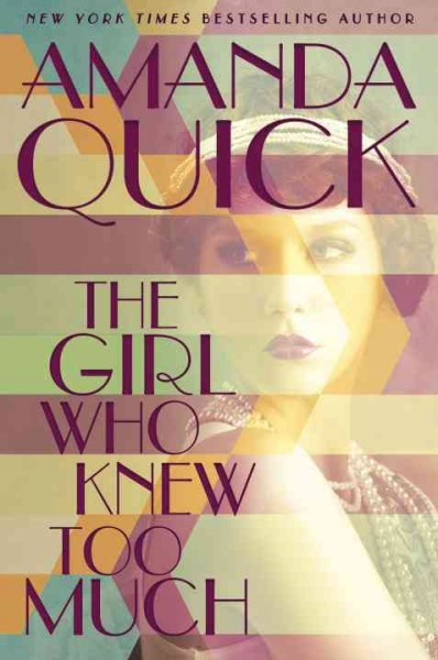 The girl who knew too much / Amanda Quick.