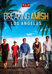 Breaking Amish.  Los Angeles. Season 1 / produced by Hot Snakes Media, llc for TLC.
