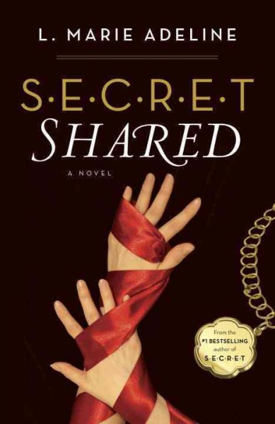 Secret shared [electronic resource] : A S.E.C.R.E.T. Novel. L. Marie Adeline.