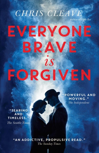 Everyone brave is forgiven [electronic resource]. Chris Cleave.