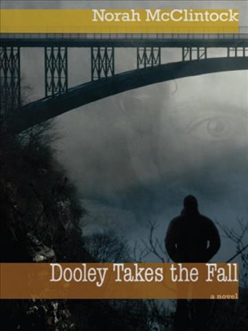 Dooley takes the fall [electronic resource] : Ryan Dooley Mystery Series, Book 1. Norah McClintock.