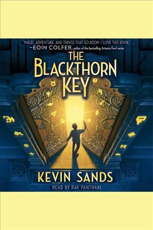 The blackthorn key [electronic resource] : The Blackthorn Key Series, Book 1. Kevin Sands.