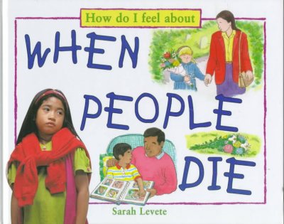When people die / Sarah Levete ; [Christopher O'Neill, illustrator ; Roger Vlitos, photographer].