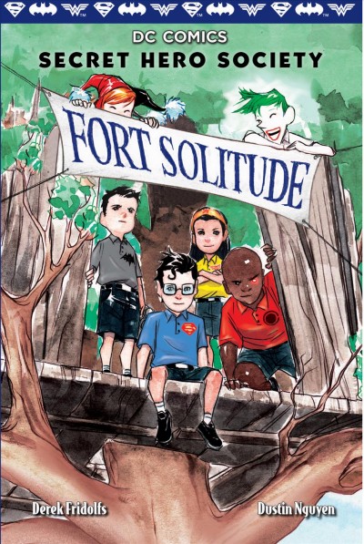 Fort Solitude / written by Derek Fridolfs ; illustrations by Dustin Nguyen.