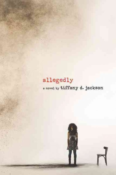 Allegedly : a novel / Tiffany D. Jackson.