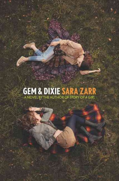 Gem & Dixie : a novel / Sara Zarr.