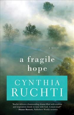 A fragile hope / Cynthia Ruchti.