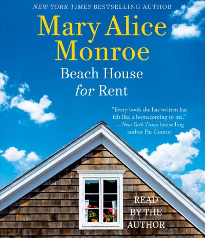 Beach house for rent / Mary Alice Monroe.