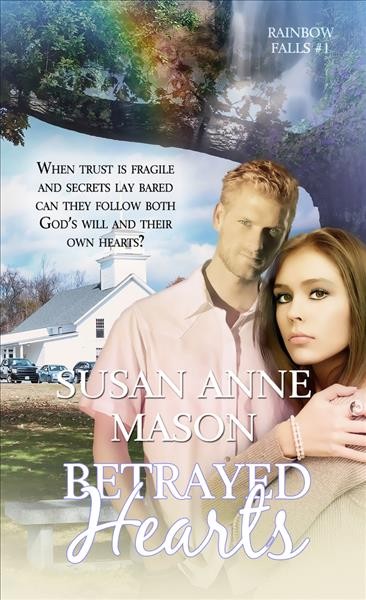 Betrayed hearts / Susan Anne Mason.