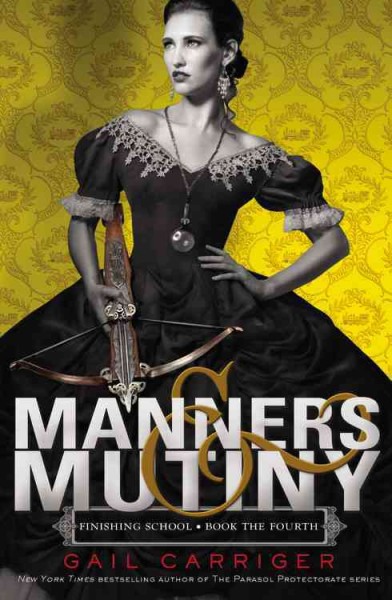 Manners & Mutiny / Gail Carriger.