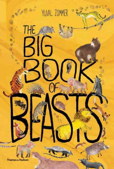 The big book of beasts / words and pictures, Yuval Zommer ; beast expert, Barbara Taylor.