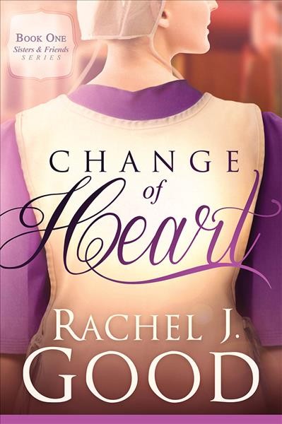 Change of heart / Rachel J. Good.